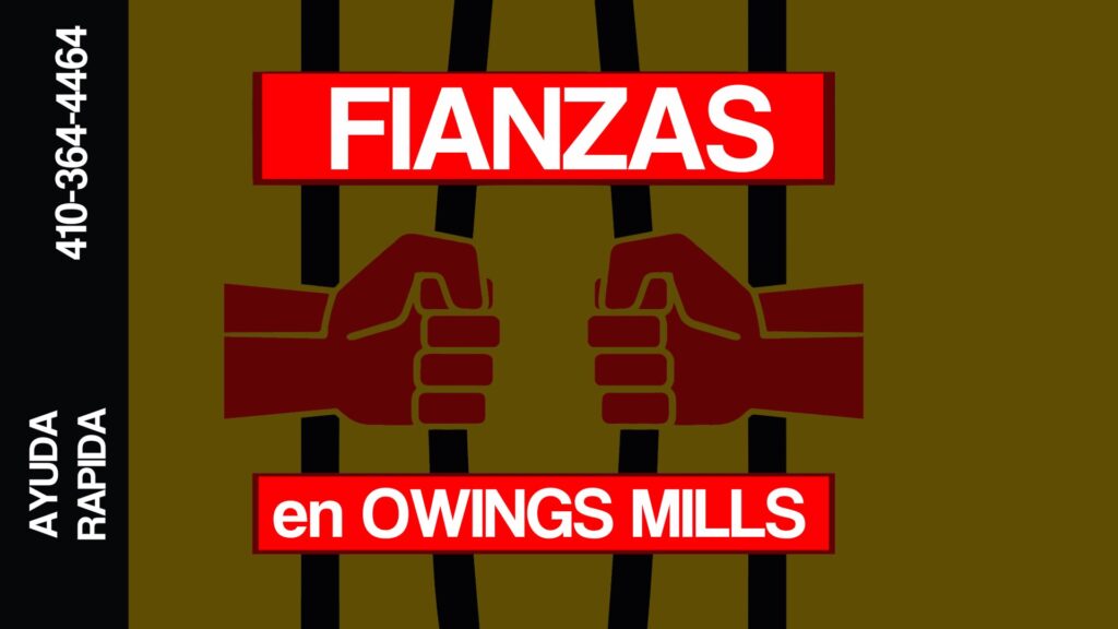 Fianzas en Owings Mills 410-364-4464